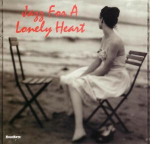 Jazz For A Lonely Heart , Various Artists