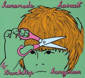 Homemade Haircut , Truckstop Honeymoon
