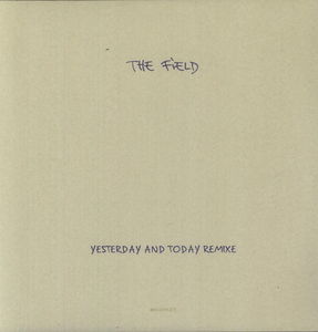 Yesterday and Today Remixes , Field