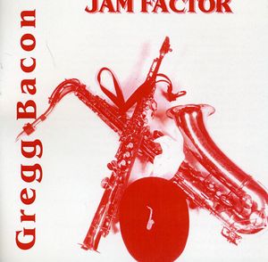 Jam Factor , Gregg Bacon