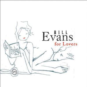 Bill Evans for Lovers , Bill Evans