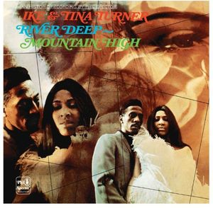 River Deep - Mountain High , Ike & Tina Turner