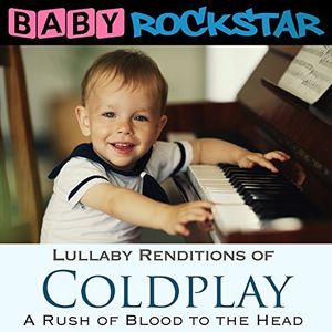 Coldplay a Rush of Blood to the Head: Lullaby , Baby Rockstar