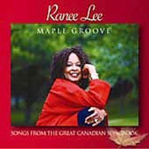 Maple Groove: Songs From The Great Canadian Songbook , Ranee Lee