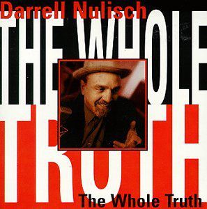 Whole Truth , Darrell Nulisch