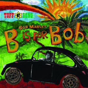 B Is For Bob , Bob Marley