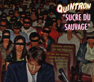 Sucre Du Sauvage , Quintron