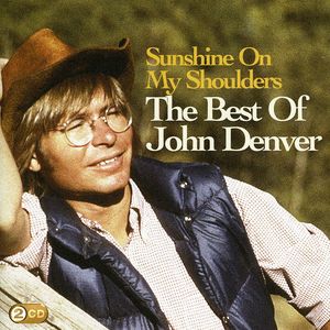 Sunshine On My Shoulders: The Best Of [Import] , John Denver