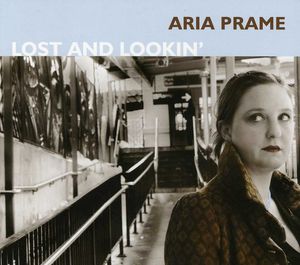 Lost and Lookin' , Aria Prame