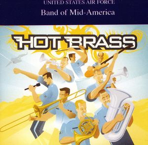 Hot Brass , United States Air Force Band of Mid-America