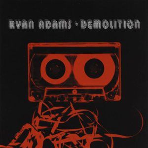 Demolition , Ryan Adams