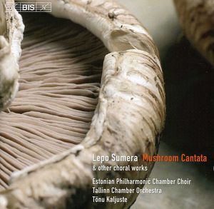 Mushroom Cantata , Tõnu Kaljuste