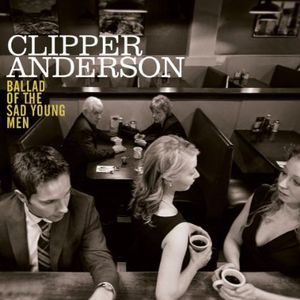 Ballad of the Sad Young Men , Clipper Anderson