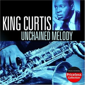Unchained Melody , King Curtis