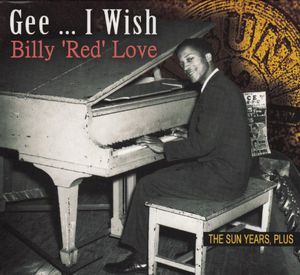 Gee I Wish , Billy "Red" Love