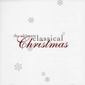 Ultimate Classical Christmas / Various , Various Artists