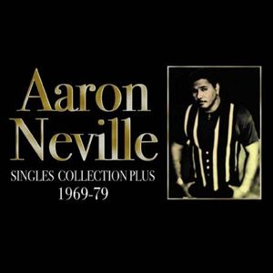 Singles Collection Plus 1969-1977 , Aaron Neville