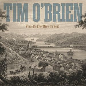 Where The River Meets The Road , Tim O'Brien