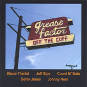 Off the Cuff , Grease Factor