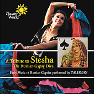 A Tribute To Stesha: The Russian-Gypsy Diva , Talisman
