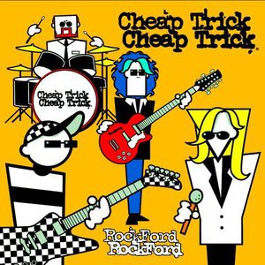 Rockford , Cheap Trick