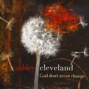 God Don't Never Change , Ashley Cleveland