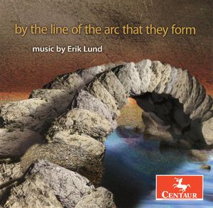 By the Line of Arc That They Form Erik Lund /  Various 
