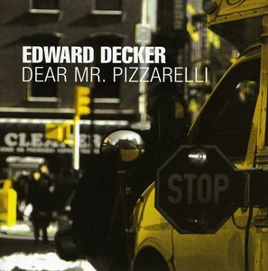 Dear Mr. Pizzarelli , Edward Decker