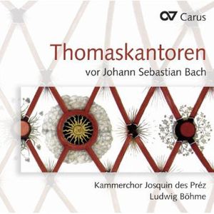 Thomascantors Until Bach , Kammerchor Josquin des Prez