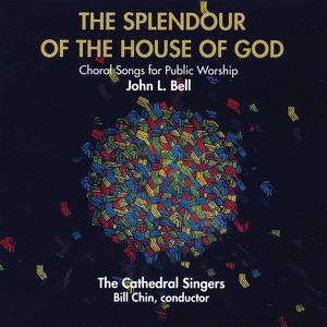 The Splendour Of The House Of God , John L. Bell