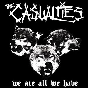 We Are All We Have , The Casualities