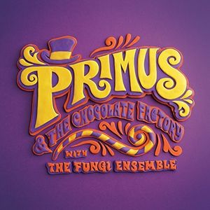 Primus & the Chocolate Factory with the Fungi Ense , Primus