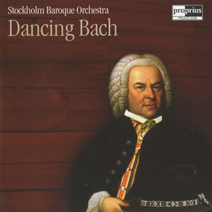 Dancing Bach , Stockholm Baroque Orchestra