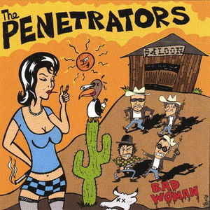Bad Woman , The Penetrators