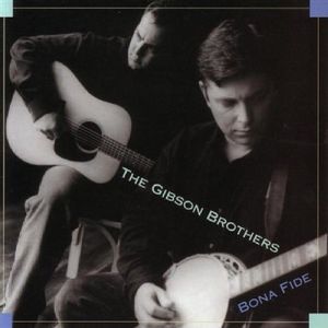 Bona Fide , The Gibson Brothers