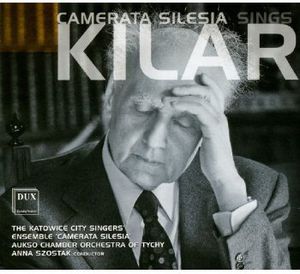 Camerata Silesia Sings Kilar , Anna Szostak