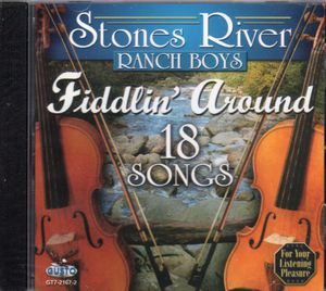 Fiddlin Around-18 Songs , Stones River Ranch Boys