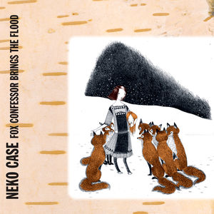 Fox Confessor Brings The Flood , Neko Case