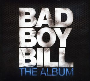 The Album , Bad Boy Bill