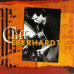 12 Songs of Good & Evil , Cliff Eberhardt