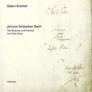 Sonatas & Partitas for Violin Solo , Gidon Kremer