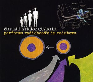 Vitamin String Quartet Performs Radiohead's In Rainbows , Vitamin String Quartet
