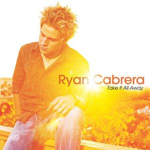 Take It All Away , Ryan Cabrera