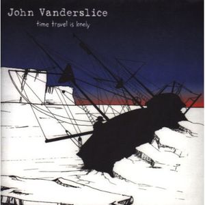 Time Travel Is Lonely , John Vanderslice