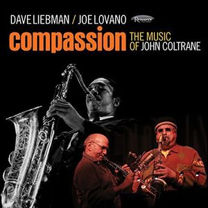 Compassion: The Music Of John Coltrane , Dave Liebman