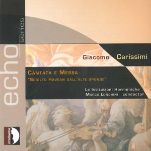 Cantatas & Mass: Sciolto Havean Dall'alte Sponde , Marco Longhini