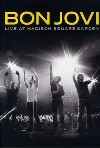 Bon Jovi: Live at Madison Square Garden , Bon Jovi