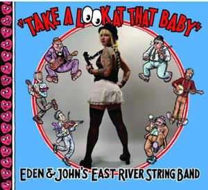 Take a Look at That Baby , East River String Band