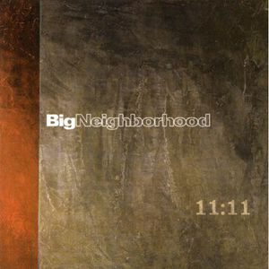 11:11 , Big Neighborhood