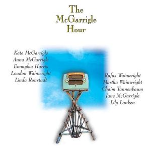 The Mcgarrigle Hour , Kate & Anna McGarrigle